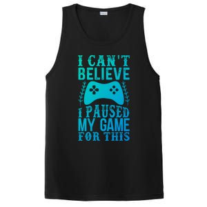 Funny Gamer CanT Believe I Paused My Game For This Gaming Funny Gift PosiCharge Competitor Tank