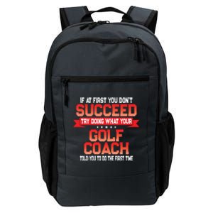 Fun Golf Coach Gift Funny Golfing Coaches Quote Great Gift Daily Commute Backpack