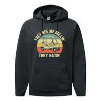 Funny Golf Cart See Me Rollin They Hatin Humor Performance Fleece Hoodie