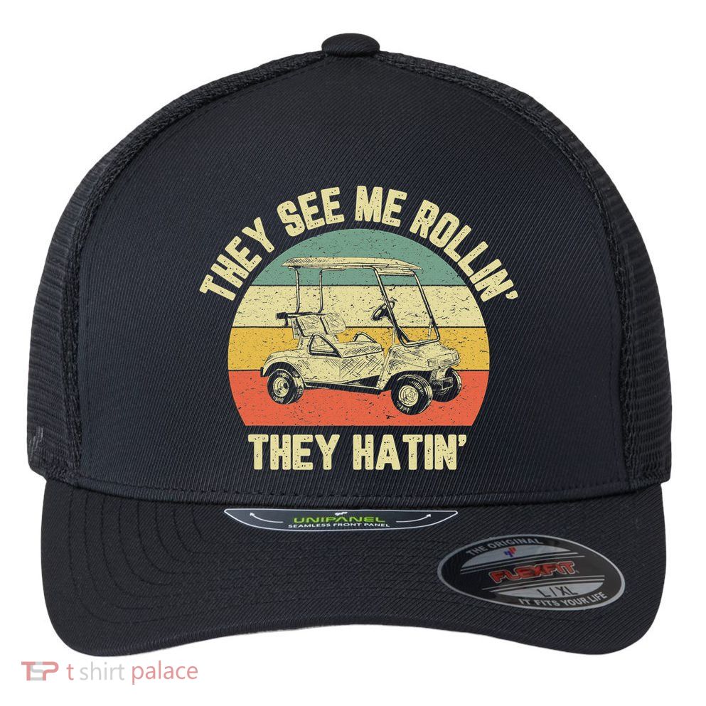Funny Golf Cart See Me Rollin They Hatin Humor Flexfit Unipanel Trucker Cap