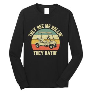 Funny Golf Cart See Me Rollin They Hatin Humor Long Sleeve Shirt