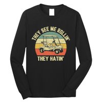 Funny Golf Cart See Me Rollin They Hatin Humor Long Sleeve Shirt