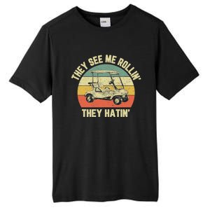 Funny Golf Cart See Me Rollin They Hatin Humor Tall Fusion ChromaSoft Performance T-Shirt