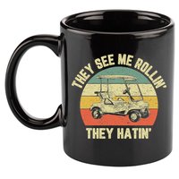 Funny Golf Cart See Me Rollin They Hatin Humor 11oz C Handle Ceramic Mug