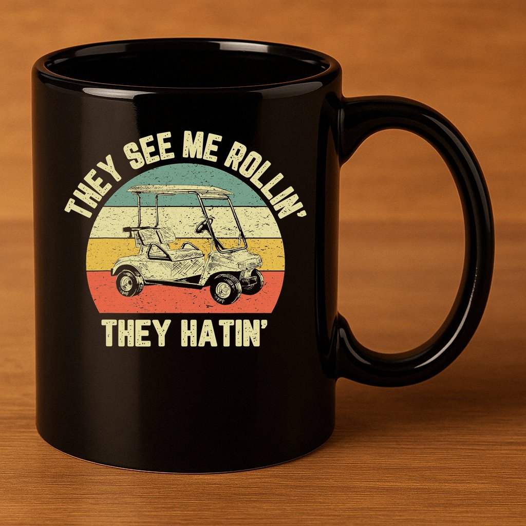 Funny Golf Cart See Me Rollin They Hatin Humor 11oz C Handle Ceramic Mug