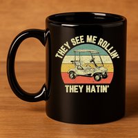 Funny Golf Cart See Me Rollin They Hatin Humor 11oz C Handle Ceramic Mug