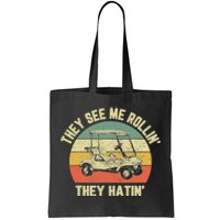 Funny Golf Cart See Me Rollin They Hatin Humor Tote Bag