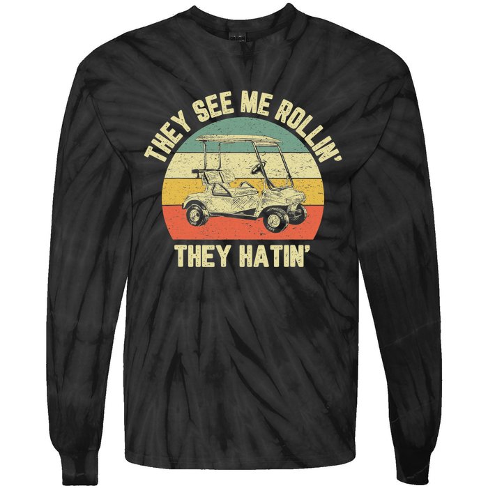 Funny Golf Cart See Me Rollin They Hatin Humor Tie-Dye Long Sleeve Shirt