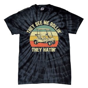 Funny Golf Cart See Me Rollin They Hatin Humor Tie-Dye T-Shirt