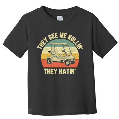 Funny Golf Cart See Me Rollin They Hatin Humor Toddler T-Shirt