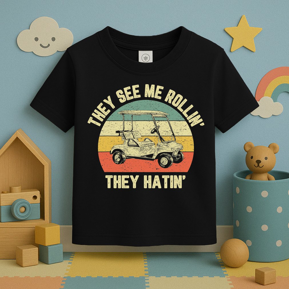 Funny Golf Cart See Me Rollin They Hatin Humor Toddler T-Shirt