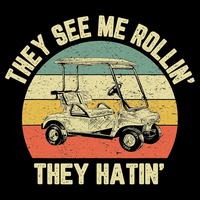 Funny Golf Cart See Me Rollin They Hatin Humor Toddler T-Shirt