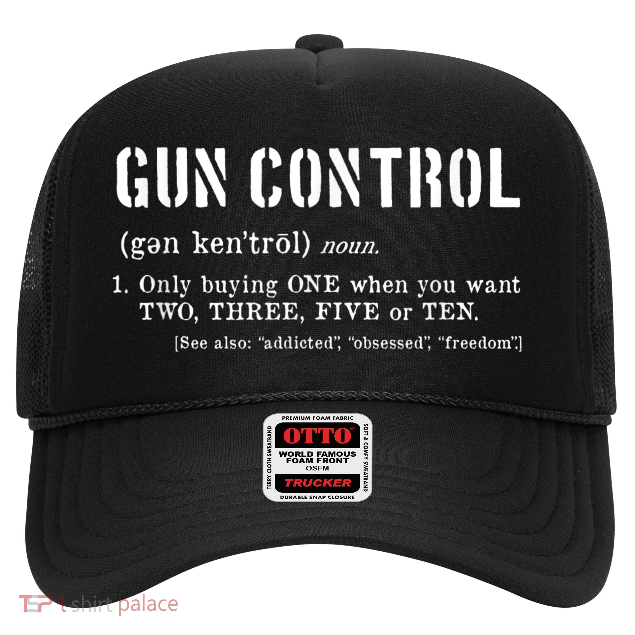 Funny Gun Control Definition Pro Firearm 2nd Amendment Trucker Hat
