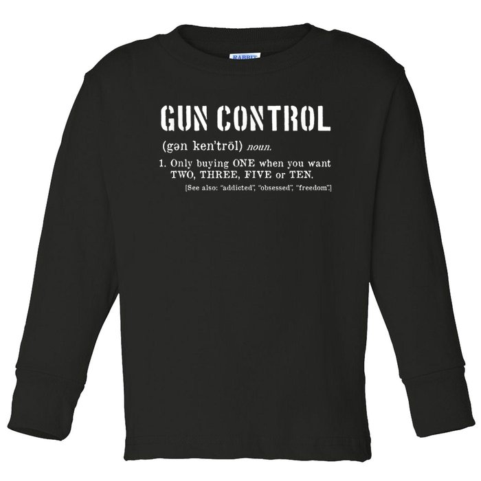 Funny Gun Control Definition Pro Firearm 2nd Amendment Toddler Long Sleeve Shirt