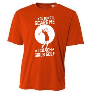 Funny Golf Coaches You Dont Scare Me I Coach Golf Gift Cooling Performance Crew T-Shirt