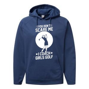 Funny Golf Coaches You Dont Scare Me I Coach Golf Gift Performance Fleece Hoodie