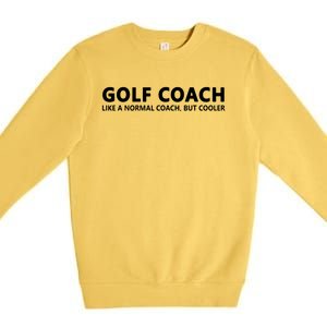 Funny Golf Coach Definition Golf Coach Premium Crewneck Sweatshirt