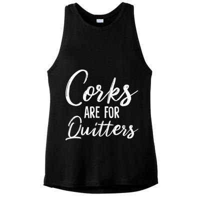 Funny Gift Corks Are For Quitters Funny Wine Ing Sarcasm Gift Ladies PosiCharge Tri-Blend Wicking Tank