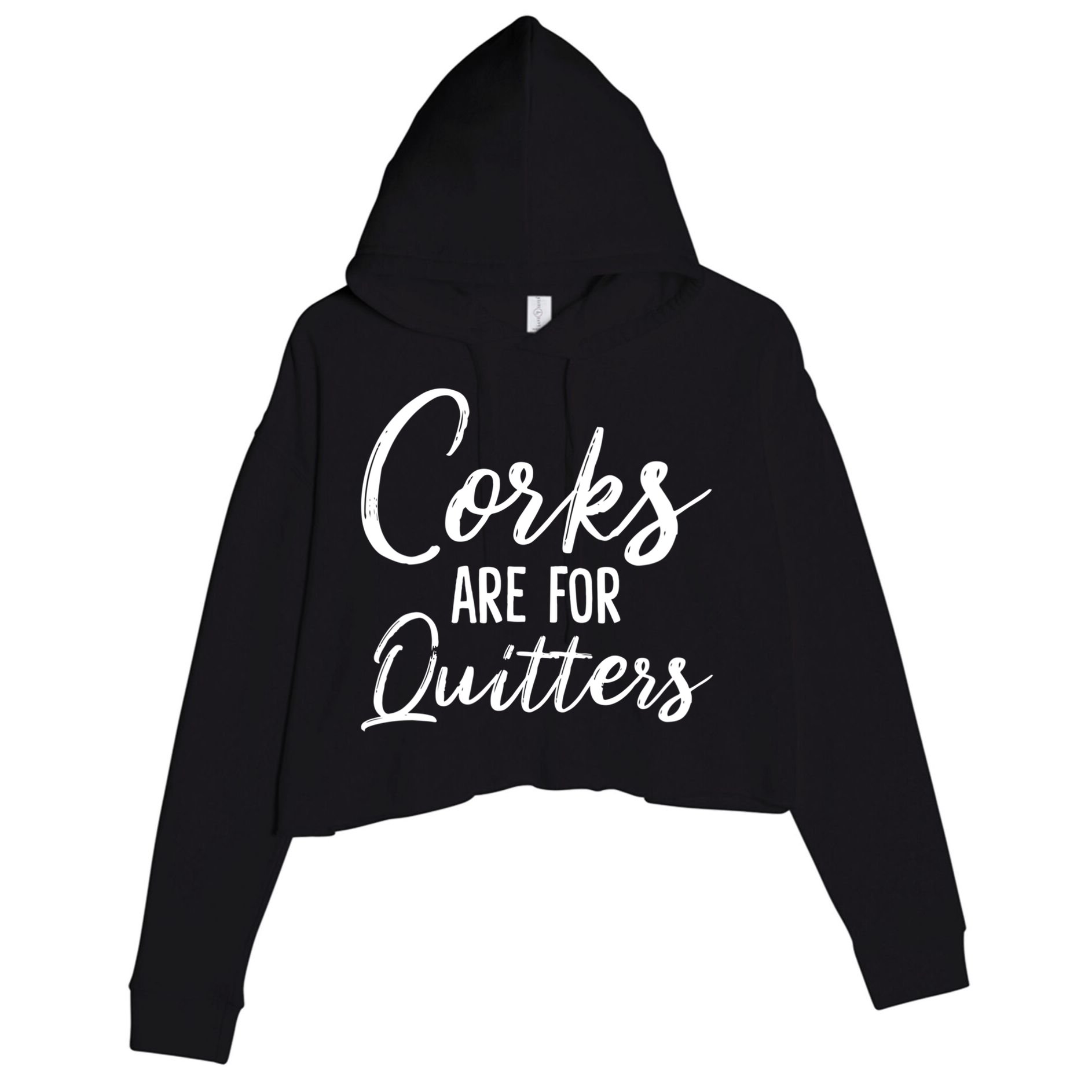 Funny Gift Corks Are For Quitters Funny Wine Ing Sarcasm Gift Crop Fleece Hoodie