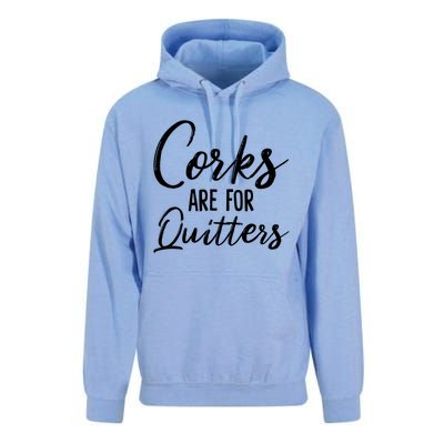 Funny Gift Corks Are For Quitters Funny Wine Ing Sarcasm Gift Unisex Surf Hoodie