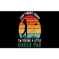 Funny Golf CanT Work Today IM Feeling A Little Under Par Bumper Sticker