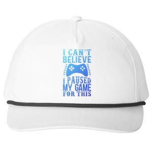 Funny Gamer CanT Believe I Paused My Game For This Gaming Funny Gift Snapback Five-Panel Rope Hat