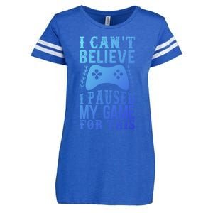 Funny Gamer CanT Believe I Paused My Game For This Gaming Funny Gift Enza Ladies Jersey Football T-Shirt