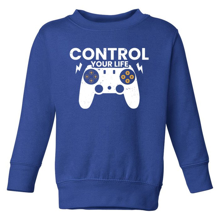 Funny Gaming Control Your Life Gamer Video Games Gift Toddler Sweatshirt