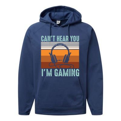 Funny Gamers Cant Hear You Im Gaming Retro Design Gift Performance Fleece Hoodie