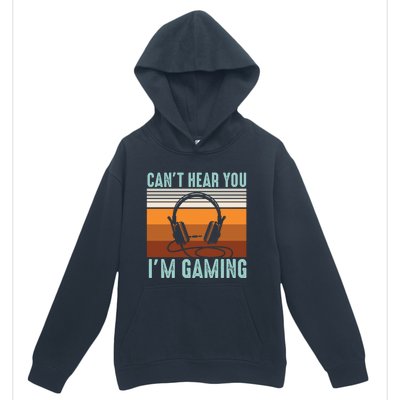 Funny Gamers Cant Hear You Im Gaming Retro Design Gift Urban Pullover Hoodie