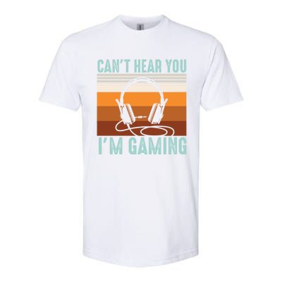 Funny Gamers Cant Hear You Im Gaming Retro Design Gift Softstyle CVC T-Shirt