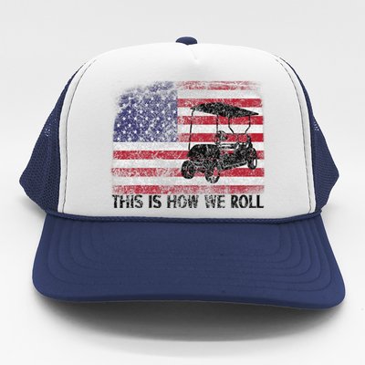 Funny Golf Cart Tee This Is How We Roll Patriotic Golfer Trucker Hat