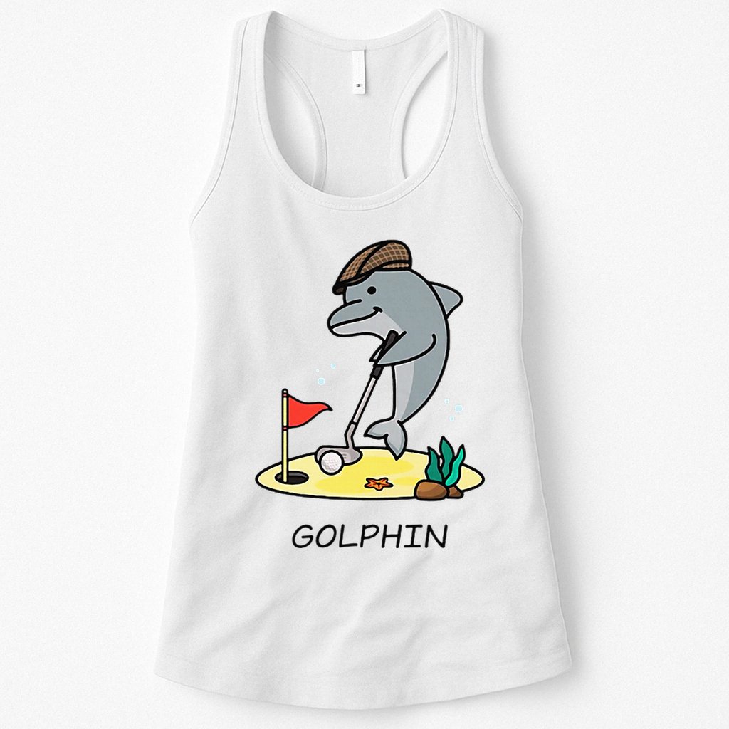 Funny GolphinS Cool Dolphin Quote Golf Womens Tank Top