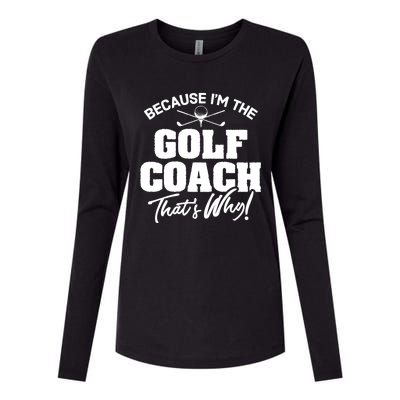 Funny Golf Coach Gift ThatS Why! Gift Womens Cotton Relaxed Long Sleeve T-Shirt