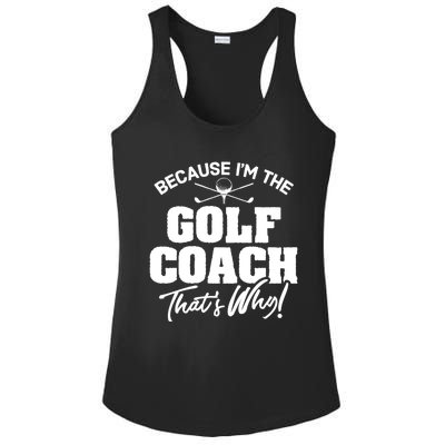 Funny Golf Coach Gift ThatS Why! Gift Ladies PosiCharge Competitor Racerback Tank