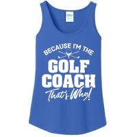 Funny Golf Coach Gift ThatS Why! Gift Ladies Essential Tank