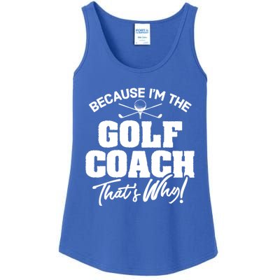 Funny Golf Coach Gift ThatS Why! Gift Ladies Essential Tank