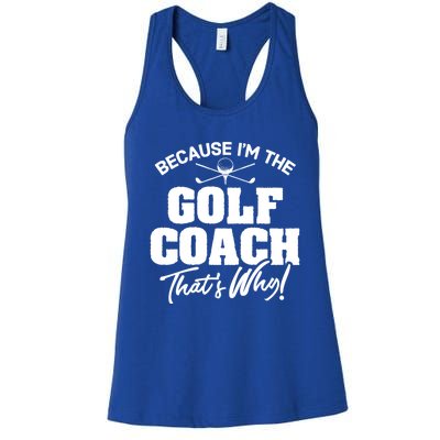 Funny Golf Coach Gift ThatS Why! Gift Women's Racerback Tank