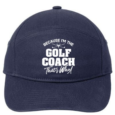 Funny Golf Coach Gift ThatS Why! Gift 7-Panel Snapback Hat