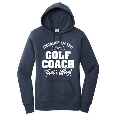 Funny Golf Coach Gift ThatS Why! Gift Women's Pullover Hoodie