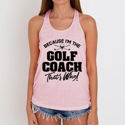 Funny Golf Coach Gift ThatS Why! Gift Women's Knotted Racerback Tank