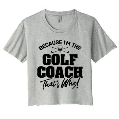 Funny Golf Coach Gift ThatS Why! Gift Women's Crop Top Tee