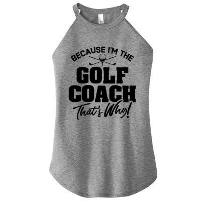 Funny Golf Coach Gift ThatS Why! Gift Women's Perfect Tri Rocker Tank