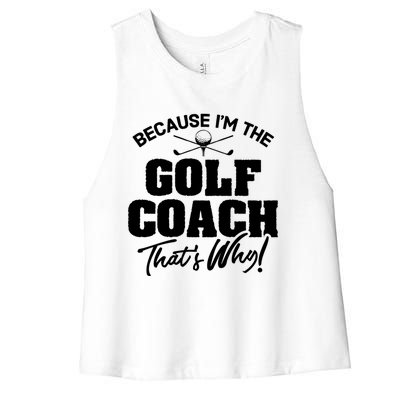 Funny Golf Coach Gift ThatS Why! Gift Women's Racerback Cropped Tank