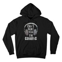 Funny Gamer Can't Hear You I'm Gaming Hoodie