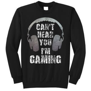 Funny Gamer Can't Hear You I'm Gaming Sweatshirt