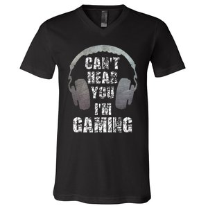 Funny Gamer Can't Hear You I'm Gaming V-Neck T-Shirt