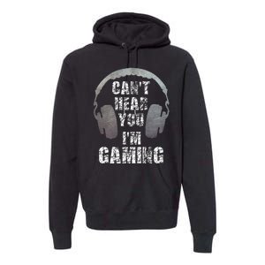 Funny Gamer Can't Hear You I'm Gaming Premium Hoodie