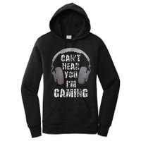 Funny Gamer Can't Hear You I'm Gaming Women's Pullover Hoodie