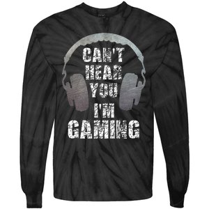 Funny Gamer Can't Hear You I'm Gaming Tie-Dye Long Sleeve Shirt